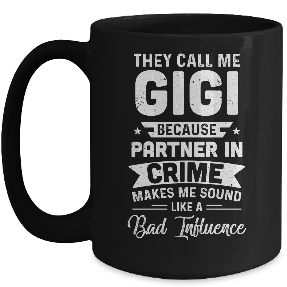 Mothers Day They Call Me Gigi Because Partner In Crime Mug | siriusteestore