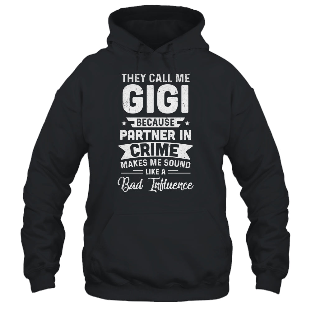 Mothers Day They Call Me Gigi Because Partner In Crime Shirt & Hoodie | siriusteestore