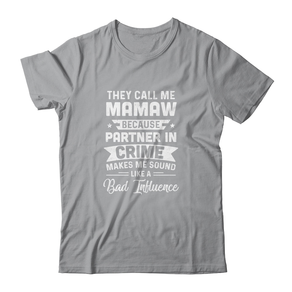 Mothers Day They Call Me Mamaw Because Partner In Crime Shirt & Hoodie | siriusteestore