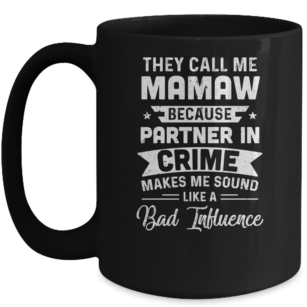 Mothers Day They Call Me Mamaw Because Partner In Crime Mug | siriusteestore