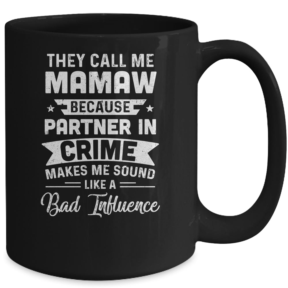 Mothers Day They Call Me Mamaw Because Partner In Crime Mug | siriusteestore