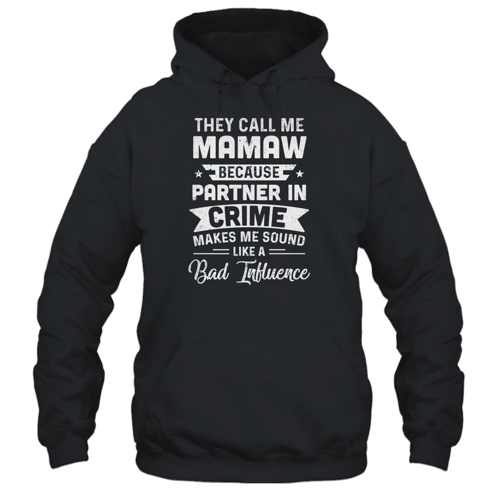 Mothers Day They Call Me Mamaw Because Partner In Crime Shirt & Hoodie | siriusteestore
