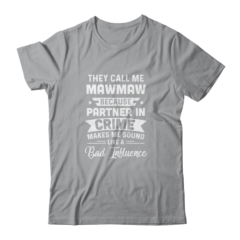 Mothers Day They Call Me MawMaw Because Partner In Crime Shirt & Hoodie | siriusteestore