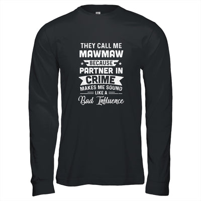 Mothers Day They Call Me MawMaw Because Partner In Crime Shirt & Hoodie | siriusteestore