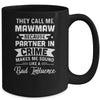 Mothers Day They Call Me MawMaw Because Partner In Crime Mug | siriusteestore