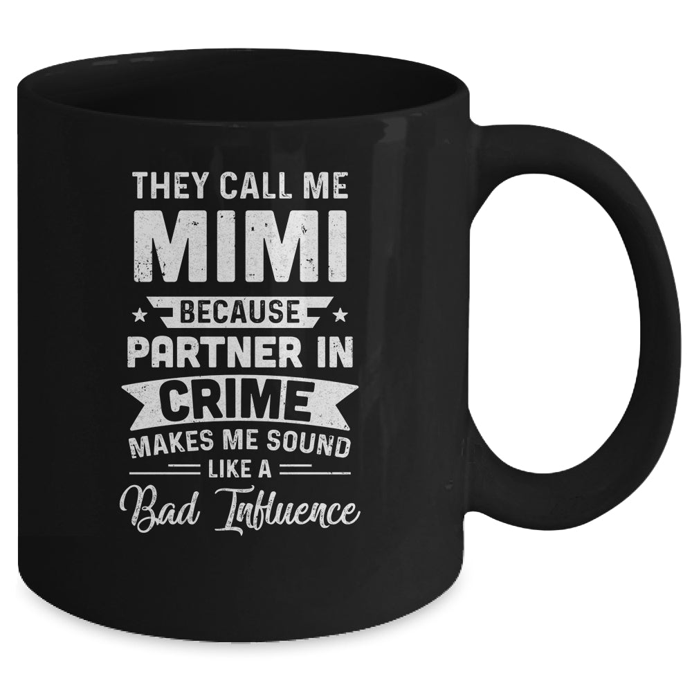 Mothers Day They Call Me Mimi Because Partner In Crime Mug | siriusteestore