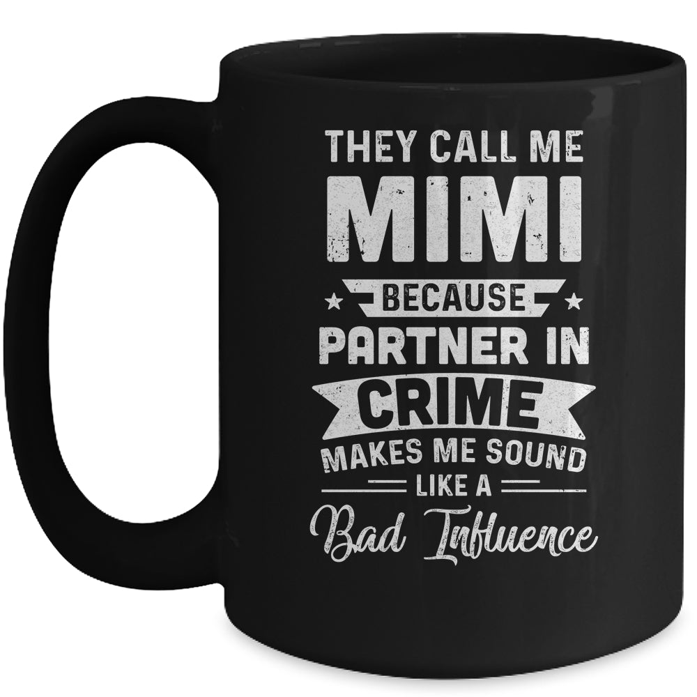 Mothers Day They Call Me Mimi Because Partner In Crime Mug | siriusteestore