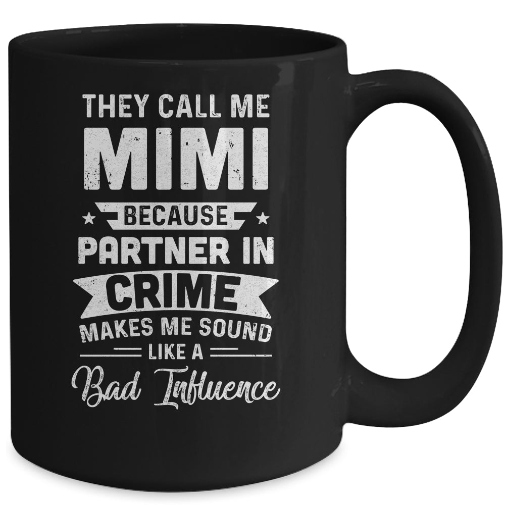 Mothers Day They Call Me Mimi Because Partner In Crime Mug | siriusteestore