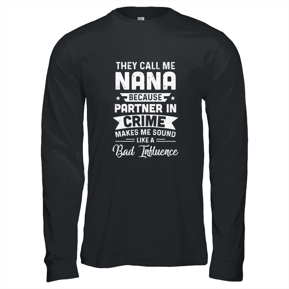 Mothers Day They Call Me Nana Because Partner In Crime Shirt & Hoodie | siriusteestore