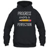 Motivational Progress Over Perfection Back to School Teacher Shirt & Hoodie | siriusteestore