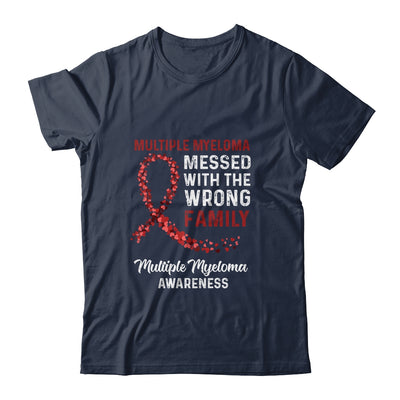 Multiple Myeloma Awareness Messed With The Wrong Family Support Shirt & Hoodie | siriusteestore