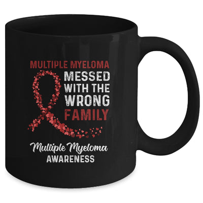 Multiple Myeloma Awareness Messed With The Wrong Family Support Mug | siriusteestore