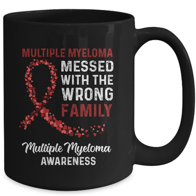 Multiple Myeloma Awareness Messed With The Wrong Family Support Mug | siriusteestore