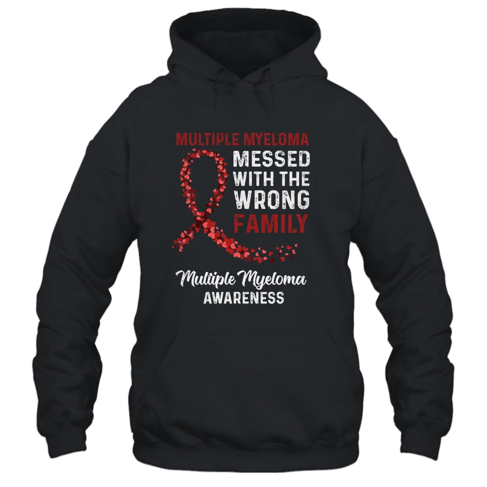 Multiple Myeloma Awareness Messed With The Wrong Family Support Shirt & Hoodie | siriusteestore