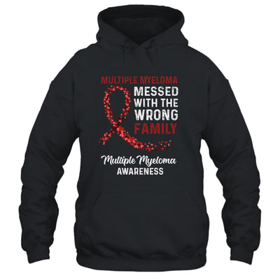 Multiple Myeloma Awareness Messed With The Wrong Family Support Shirt & Hoodie | siriusteestore