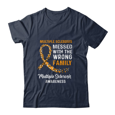 Multiple Sclerosis Awareness Messed With The Wrong Family Support Shirt & Hoodie | siriusteestore