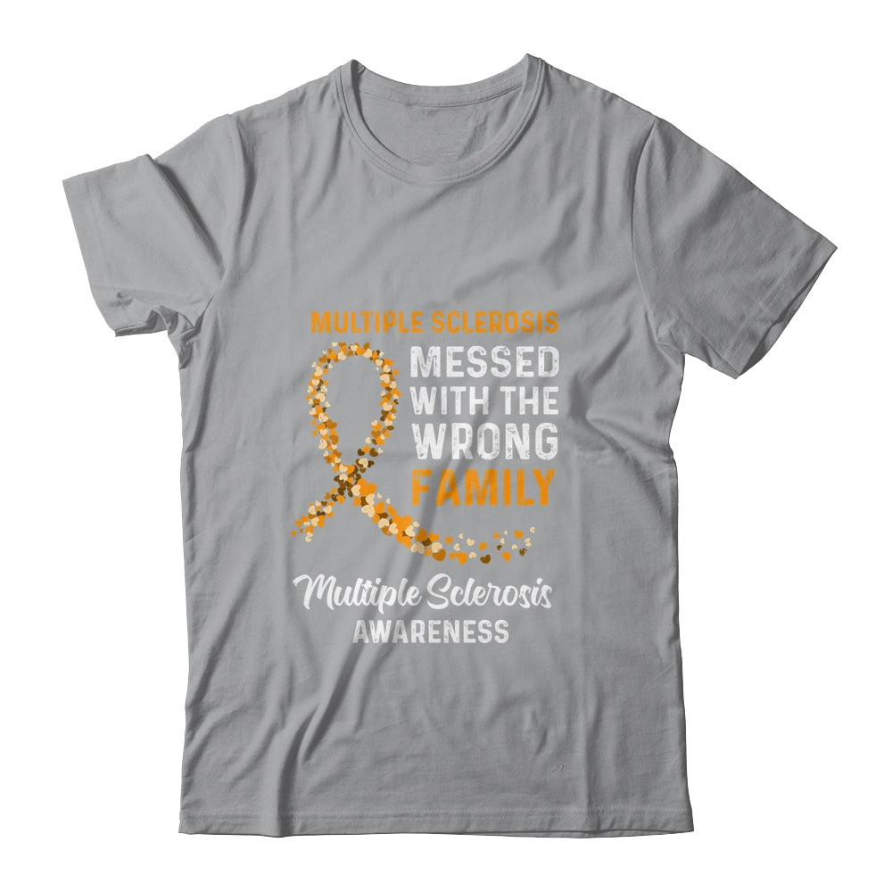 Multiple Sclerosis Awareness Messed With The Wrong Family Support Shirt & Hoodie | siriusteestore