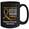 Multiple Sclerosis Awareness Messed With The Wrong Family Support Mug | siriusteestore