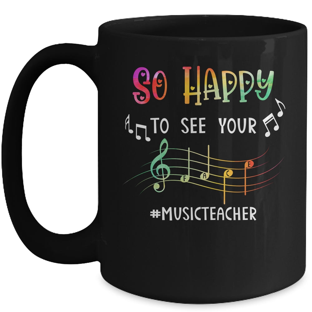 Music Teacher So Happy To See Your Face Mug | siriusteestore