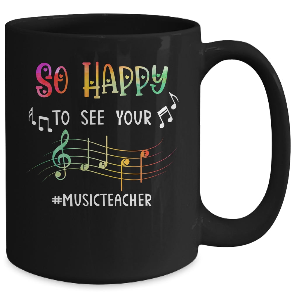 Music Teacher So Happy To See Your Face Mug | siriusteestore