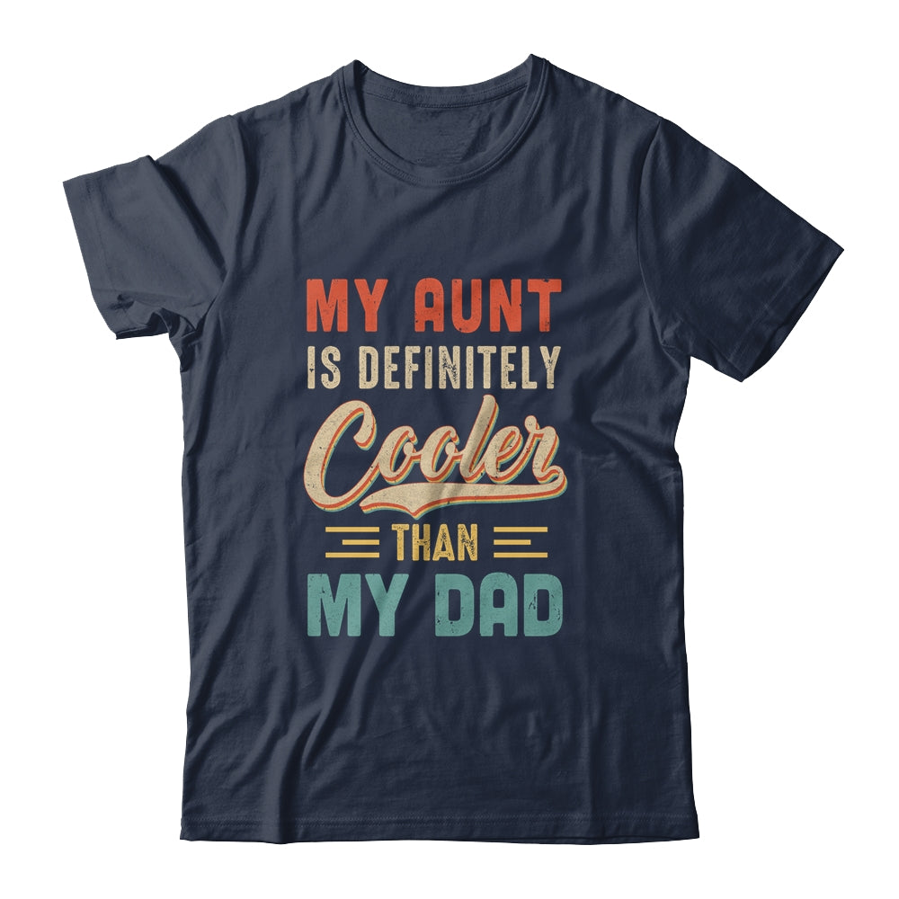 My Aunt Is Definitely Cooler Than My Dad Auntie Niece Nephew Shirt & Tank Top | siriusteestore