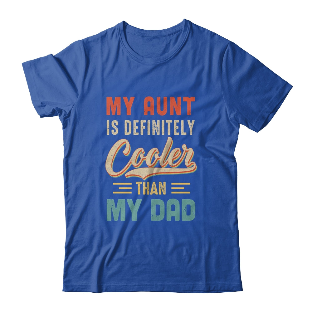 My Aunt Is Definitely Cooler Than My Dad Auntie Niece Nephew Shirt & Tank Top | siriusteestore