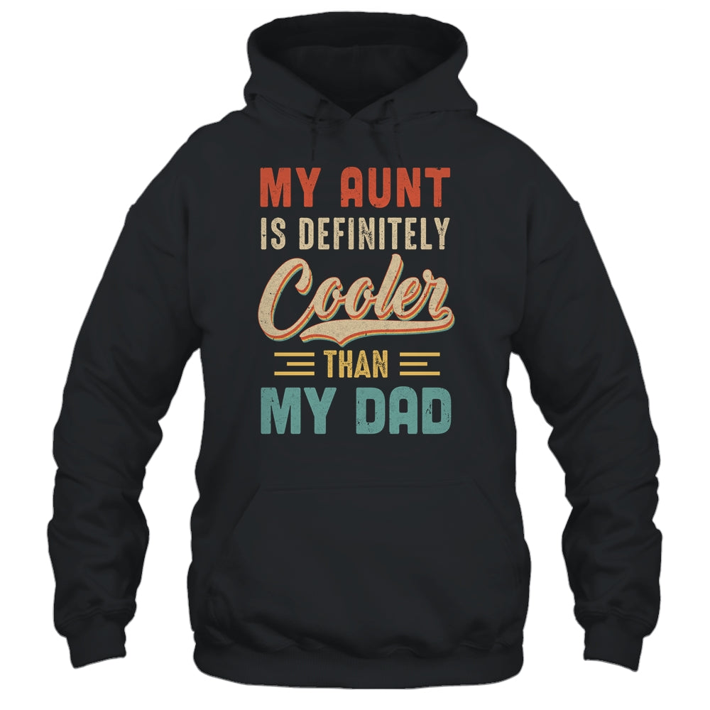 My Aunt Is Definitely Cooler Than My Dad Auntie Niece Nephew Shirt & Tank Top | siriusteestore