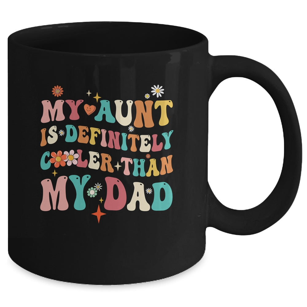 My Aunt Is Definitely Cooler Than My Dad Niece Nephew Groovy Mug | siriusteestore