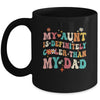 My Aunt Is Definitely Cooler Than My Dad Niece Nephew Groovy Mug | siriusteestore