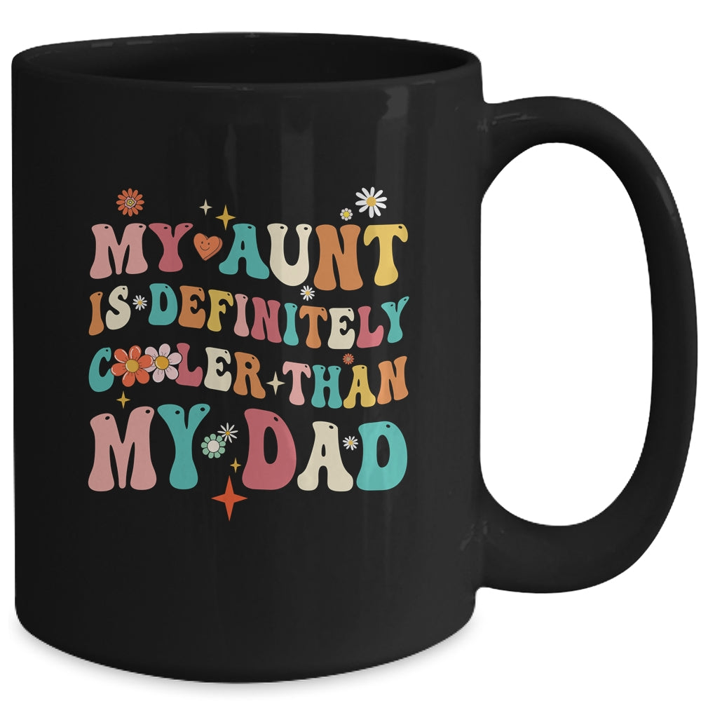 My Aunt Is Definitely Cooler Than My Dad Niece Nephew Groovy Mug | siriusteestore