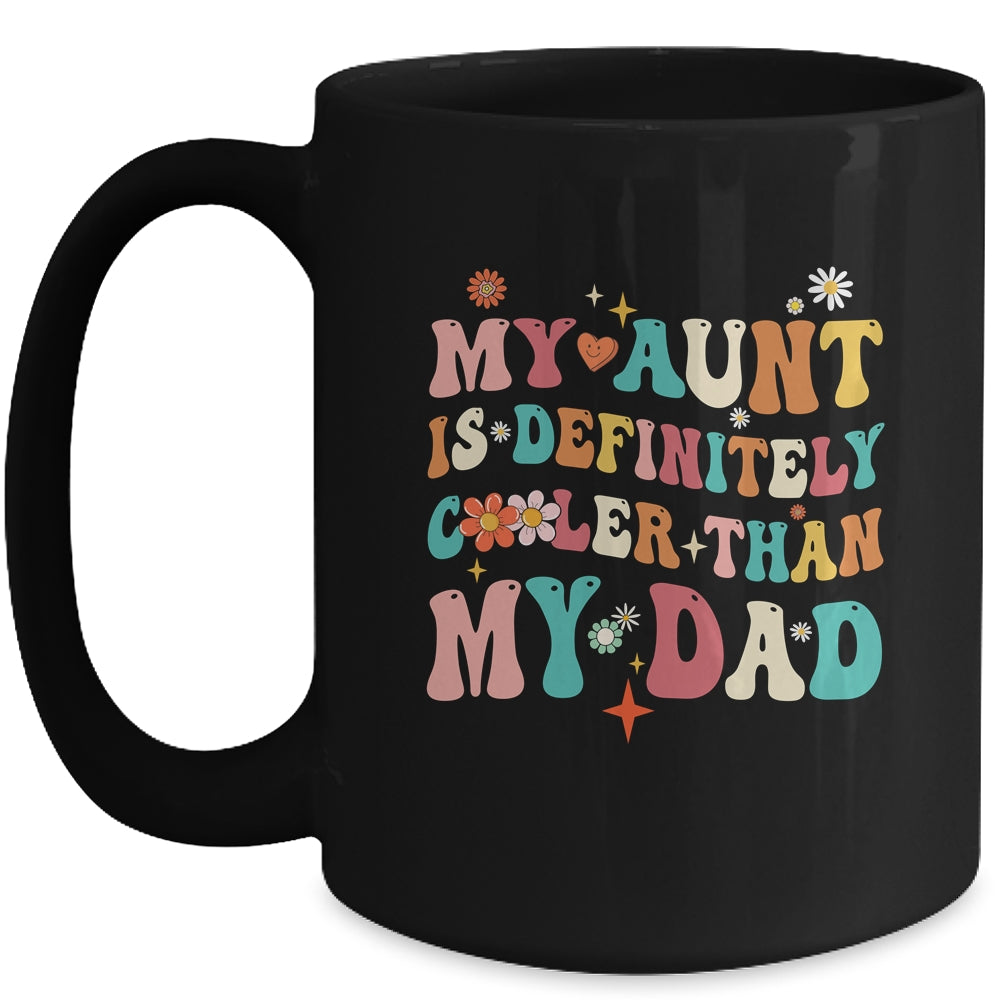 My Aunt Is Definitely Cooler Than My Dad Niece Nephew Groovy Mug | siriusteestore