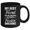 My Best Friend Gave Me This Shes Freakin Awesome Mug | siriusteestore