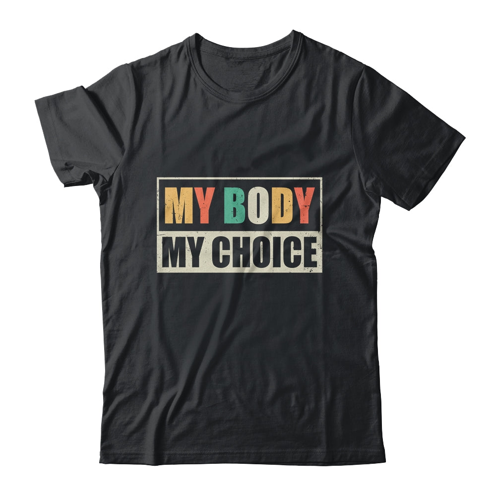 My Body My Choice Pro Choice Eproductive Rights Women Rights Shirt & Tank Top | siriusteestore