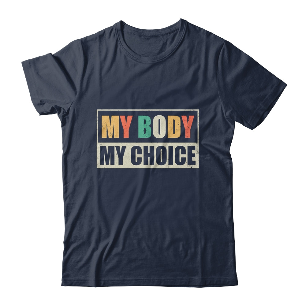 My Body My Choice Pro Choice Eproductive Rights Women Rights Shirt & Tank Top | siriusteestore