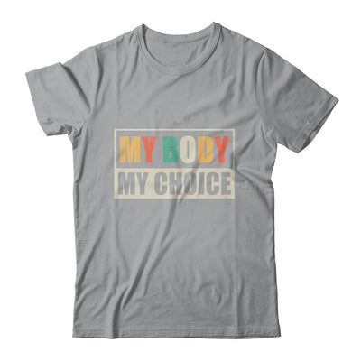 My Body My Choice Pro Choice Eproductive Rights Women Rights Shirt & Tank Top | siriusteestore