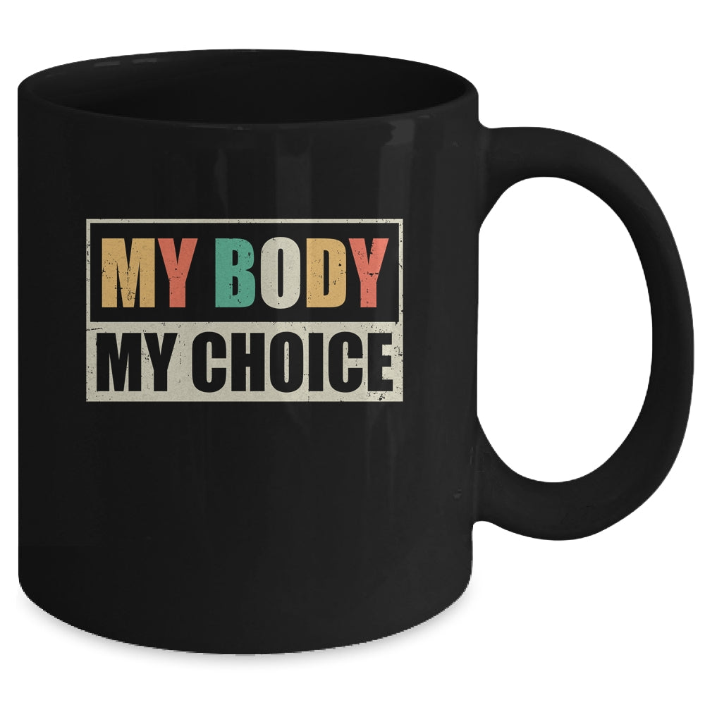 My Body My Choice Pro Choice Eproductive Rights Women Rights Mug | siriusteestore