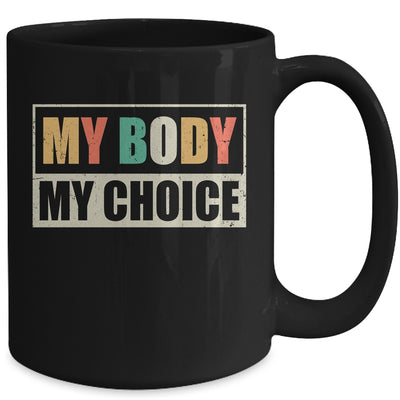 My Body My Choice Pro Choice Eproductive Rights Women Rights Mug | siriusteestore