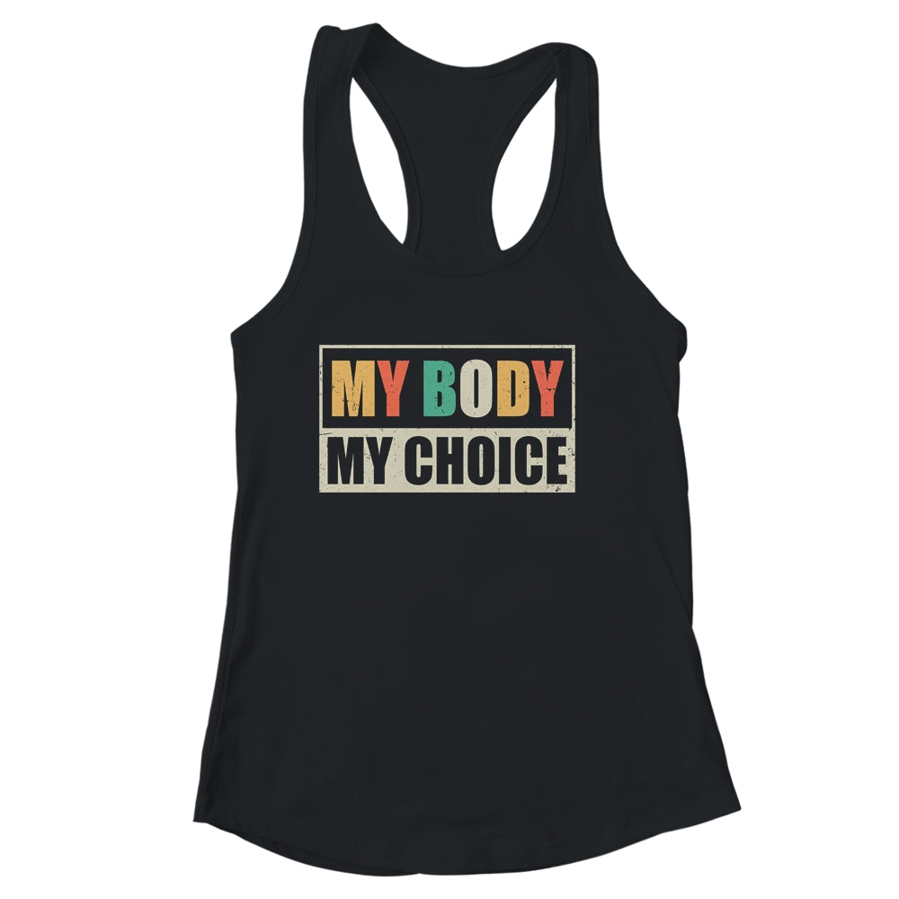 My Body My Choice Pro Choice Eproductive Rights Women Rights Shirt & Tank Top | siriusteestore