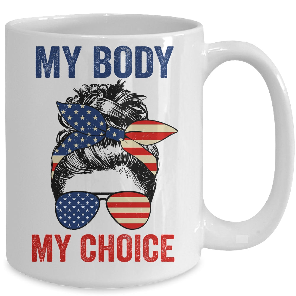 My Body My Choice Pro Choice Messy Bun US Flag 4th Of July Mug | siriusteestore