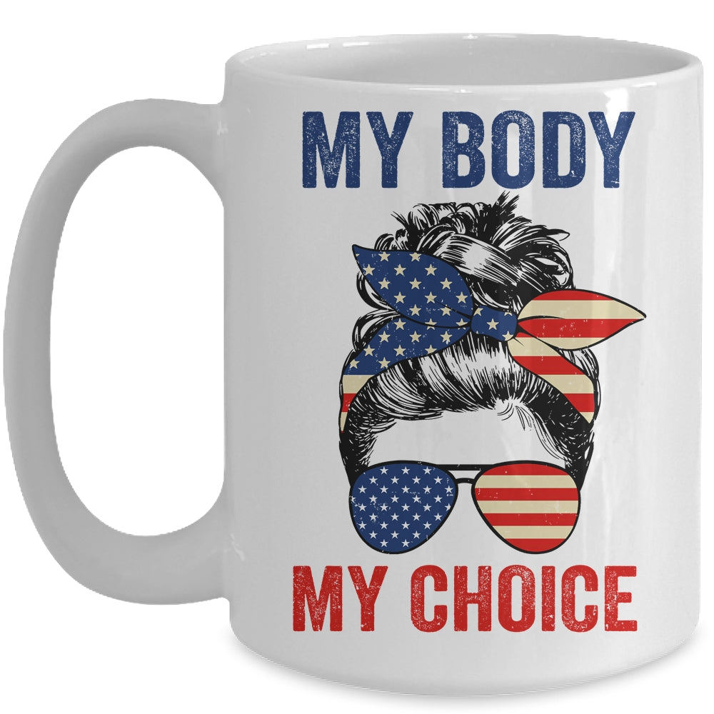My Body My Choice Pro Choice Messy Bun US Flag 4th Of July Mug | siriusteestore