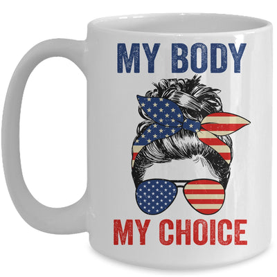 My Body My Choice Pro Choice Messy Bun US Flag 4th Of July Mug | siriusteestore