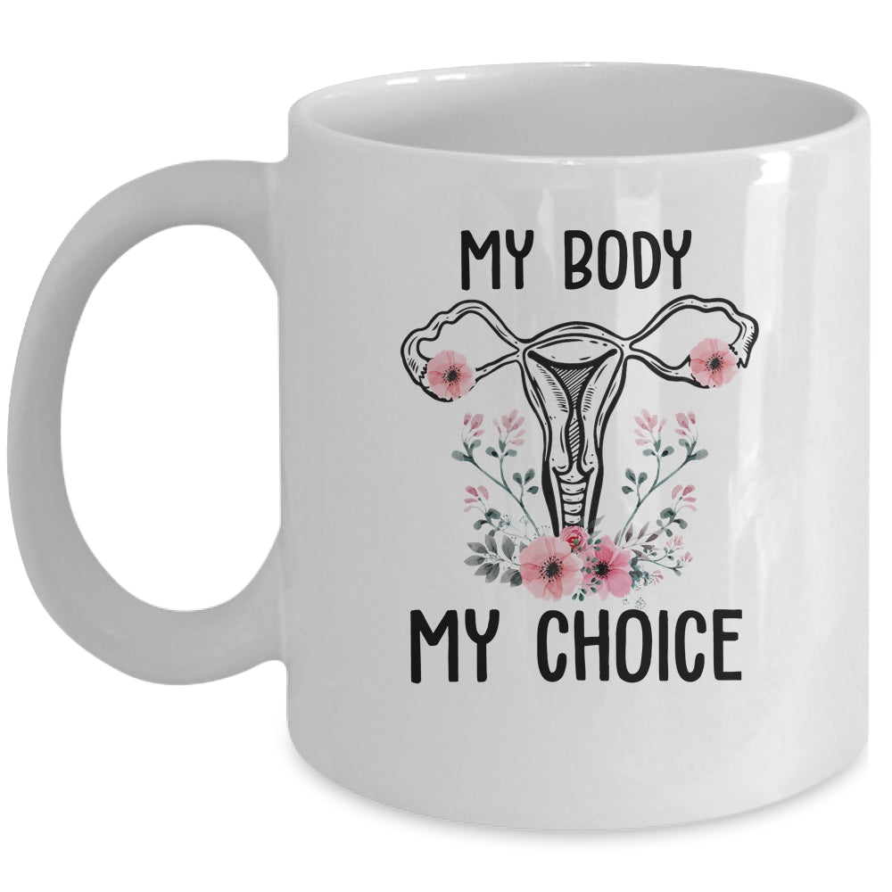 My Body My Choice Pro Choice Reproductive Rights Mug | siriusteestore
