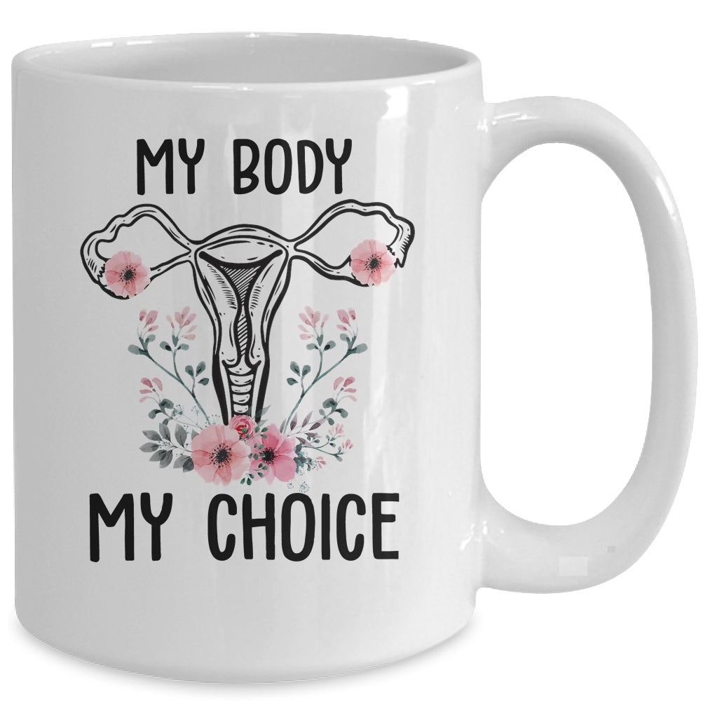 My Body My Choice Pro Choice Reproductive Rights Mug | siriusteestore