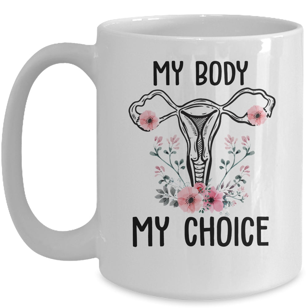 My Body My Choice Pro Choice Reproductive Rights Mug | siriusteestore