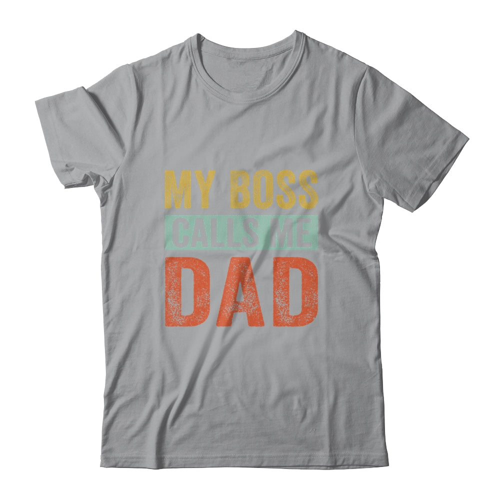 My Boss Calls Me Dad Funny Daddy Funny Fathers Day Vintage Shirt & Hoodie | siriusteestore