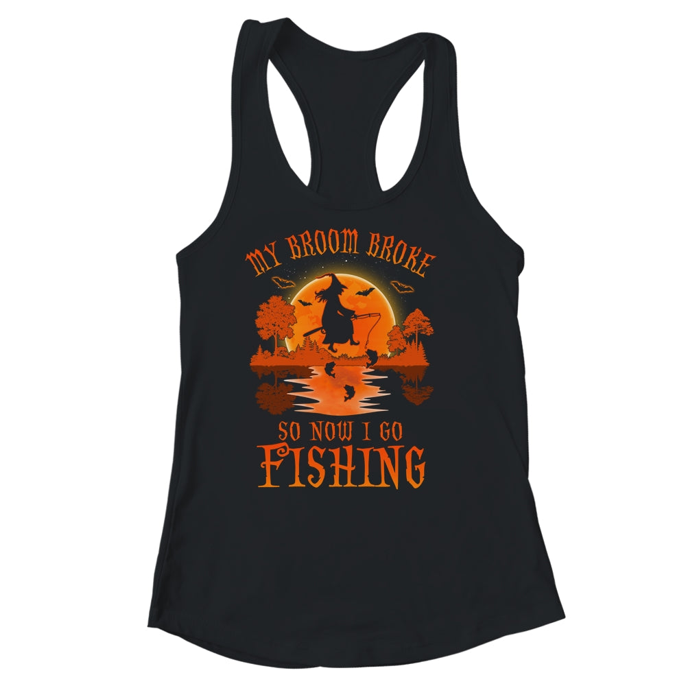 My Broom Broke So Now I Go Fishing Halloween Gift Shirt & Tank Top | siriusteestore