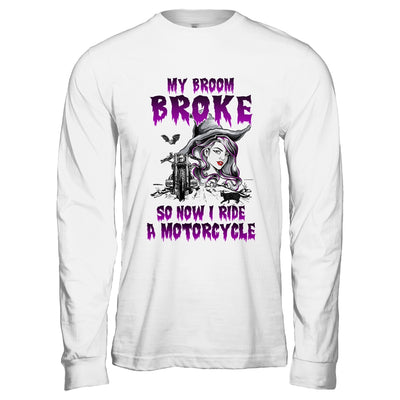 My Broom Broke So Now I Ride A Motorcycle Witch Shirt & Hoodie | siriusteestore