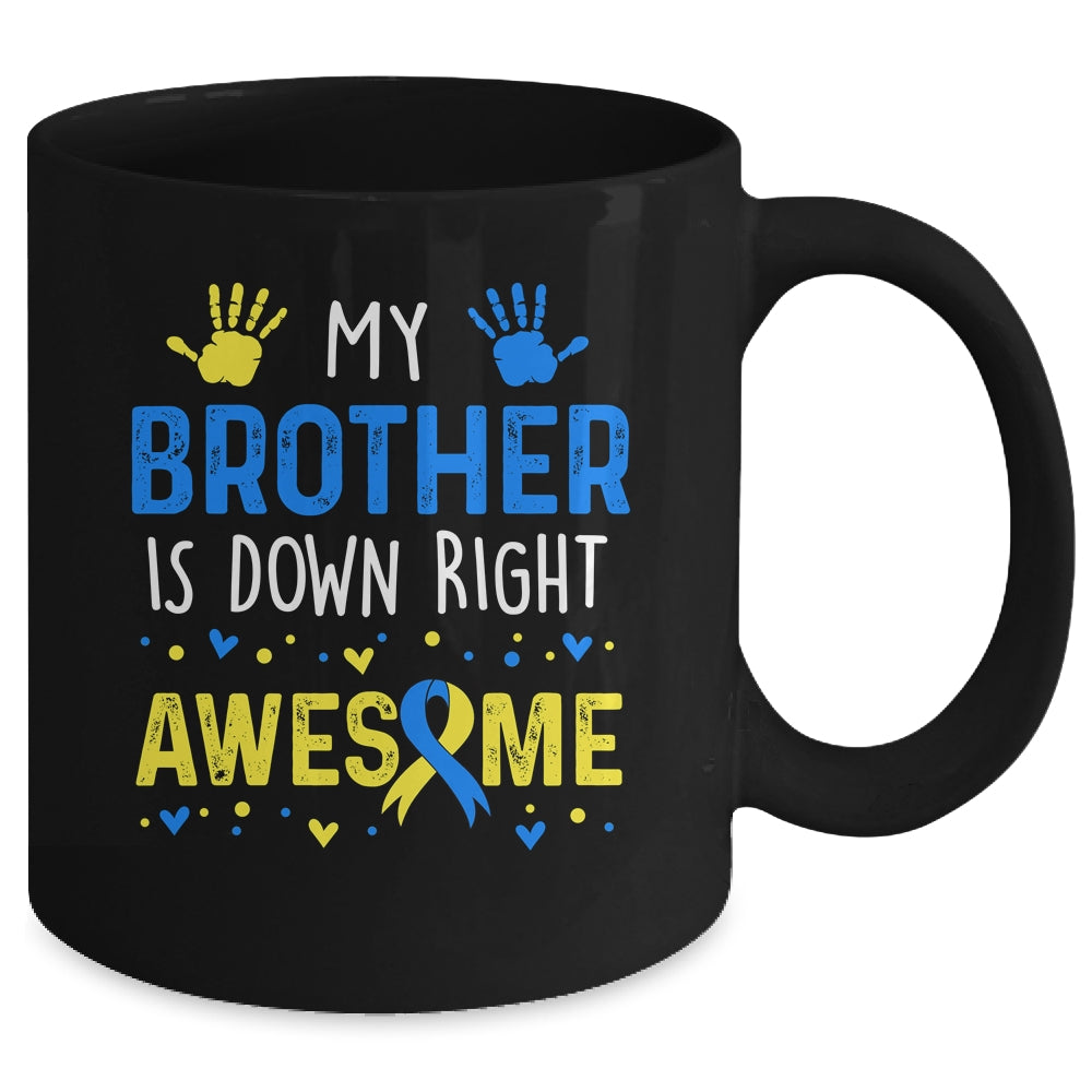 My Brother Down Right Awesome Down Syndrome Awareness Mug | siriusteestore
