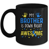 My Brother Down Right Awesome Down Syndrome Awareness Mug | siriusteestore