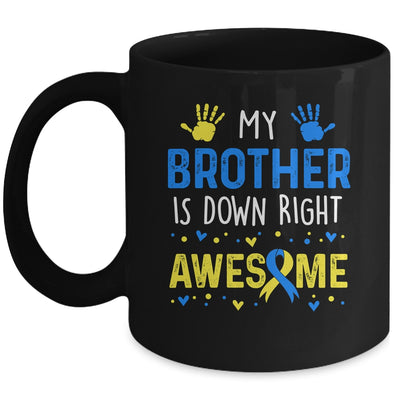 My Brother Down Right Awesome Down Syndrome Awareness Mug | siriusteestore